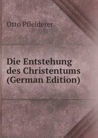 Die Entstehung des Christentums (German Edition)