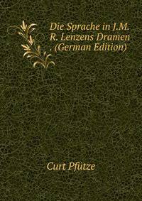 Die Sprache in J.M.R. Lenzens Dramen . (German Edition)