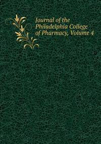 Journal of the Philadelphia College of Pharmacy, Volume 4