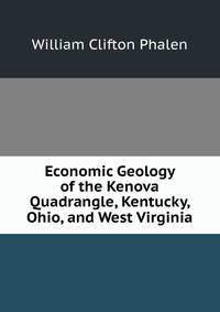 Economic Geology of the Kenova Quadrangle, Kentucky, Ohio, and West Virginia