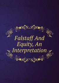 Falstaff And Equity, An Interpretation