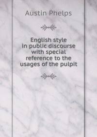 English style in public discourse with special reference to the usages of the pulpit