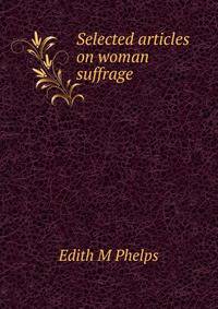 Selected articles on woman suffrage