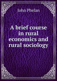 A brief course in rural economics and rural sociology
