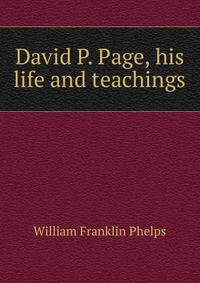 David P. Page, his life and teachings