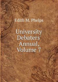 University Debaters' Annual, Volume 7