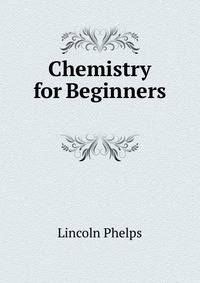 Chemistry for Beginners .