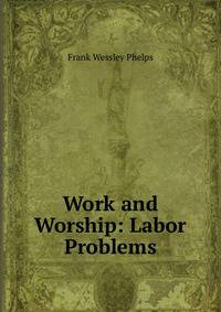 Work and Worship: Labor Problems