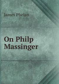 On Philp Massinger .