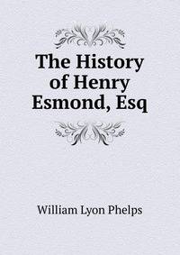 The History of Henry Esmond, Esq