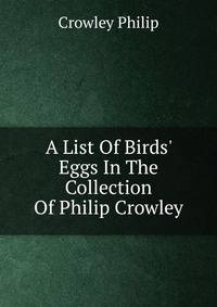 A List Of Birds' Eggs In The Collection Of Philip Crowley