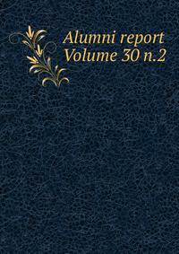 Alumni report Volume 30 n.2