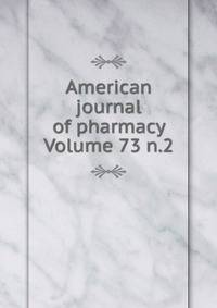 American journal of pharmacy Volume 73 n.2