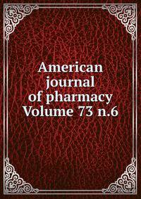 American journal of pharmacy Volume 73 n.6
