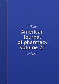 American journal of pharmacy Volume 21
