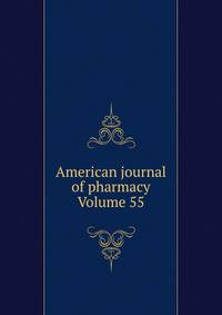 American journal of pharmacy Volume 55