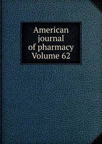 American journal of pharmacy Volume 62