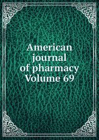 American journal of pharmacy Volume 69