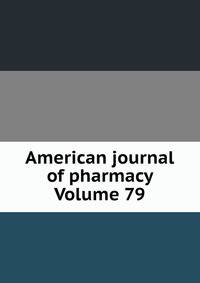 American journal of pharmacy Volume 79