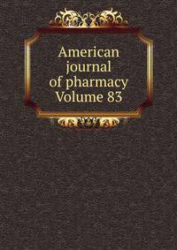American journal of pharmacy Volume 83