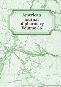 American journal of pharmacy Volume 86