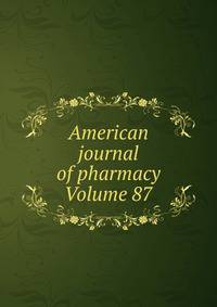 American journal of pharmacy Volume 87