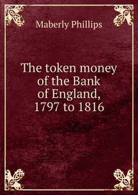 The token money of the Bank of England, 1797 to 1816