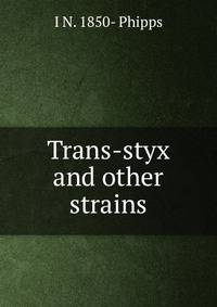 Trans-styx and other strains