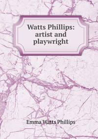 Watts Phillips: artist and playwright