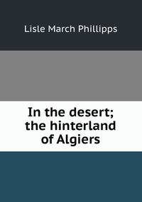 In the desert; the hinterland of Algiers