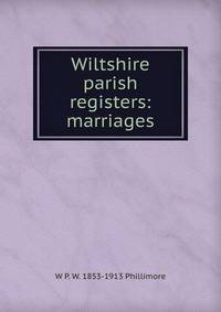 Wiltshire parish registers: marriages