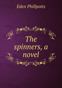 The spinners, a novel