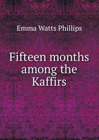 Fifteen months among the Kaffirs