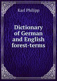 Dictionary of German and English forest-terms