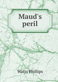 Maud's peril