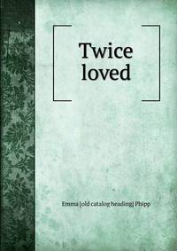 Twice loved