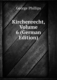 Kirchenrecht, Volume 6 (German Edition)