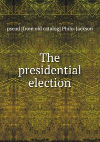 The presidential election