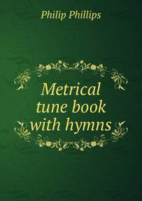 Metrical tune book with hymns