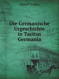 Die Germanische Urgeschichte in Tacitus Germania