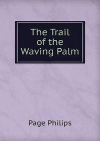 The Trail of the Waving Palm