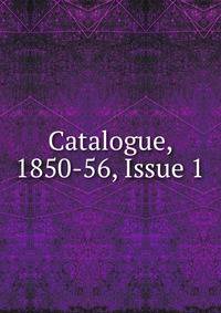 Catalogue, 1850-56, Issue 1