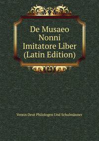 De Musaeo Nonni Imitatore Liber (Latin Edition)
