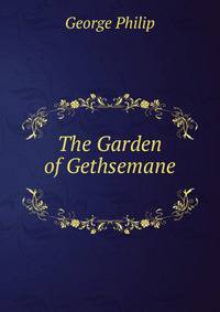 The Garden of Gethsemane .