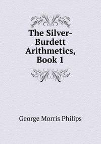 The Silver-Burdett Arithmetics, Book 1