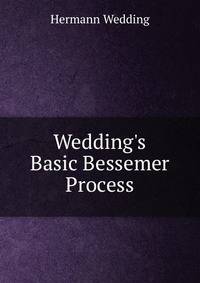 Wedding's Basic Bessemer Process