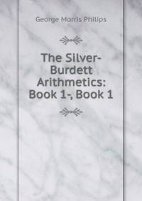 The Silver-Burdett Arithmetics: Book 1-, Book 1