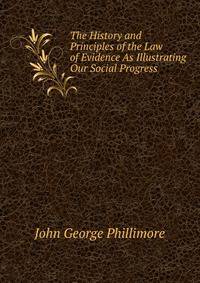 The History and Principles of the Law of Evidence As Illustrating Our Social Progress