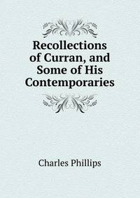 Recollections of Curran, and Some of His Contemporaries