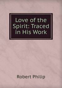 Love of the Spirit: Traced in His Work